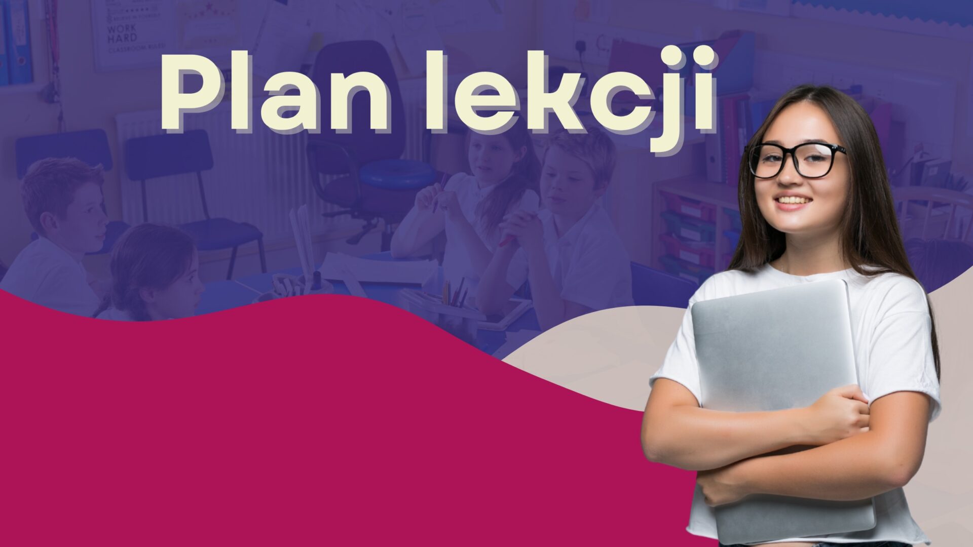 Grafika dekoracyjna przedstawiając osobę z laptopem. W tle napis: plan lekcji. Tło składa się z trzech kolorów: czerwonego, niebieskiego i żółtego.